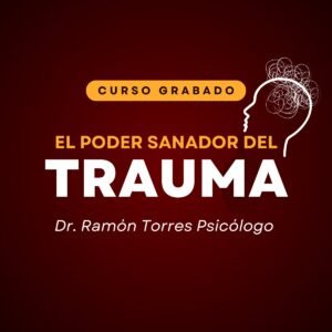 EL PODER SANADOR DEL TRAUMA